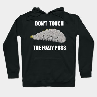 Don't Touch the Fuzzy Puss Hoodie